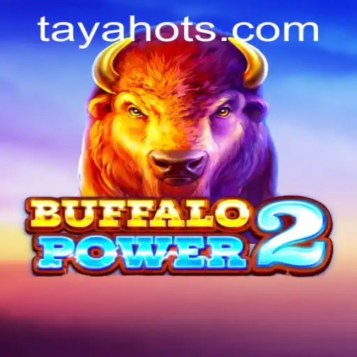 Explore the Thrilling World of BuffaloPower2 Featuring the TayaHot Keyword