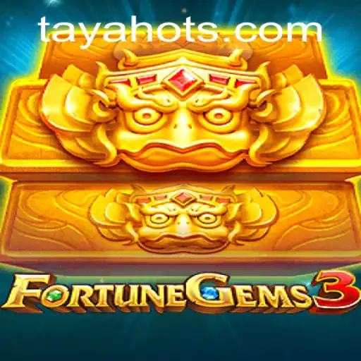 Exploring the Exciting World of FortuneGems3 with TayaHot