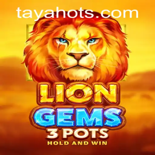 Exploring the Exciting World of LionGems3pots: A Deep Dive into the Game with TayaHot
