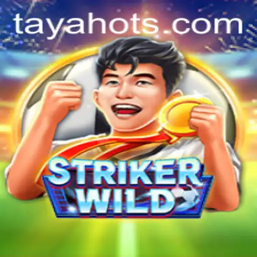StrikerWILD: Unleashing the Power of TayaHot in Modern Gaming