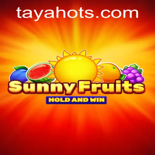 Exploring the Exciting World of SunnyFruits with TayaHot