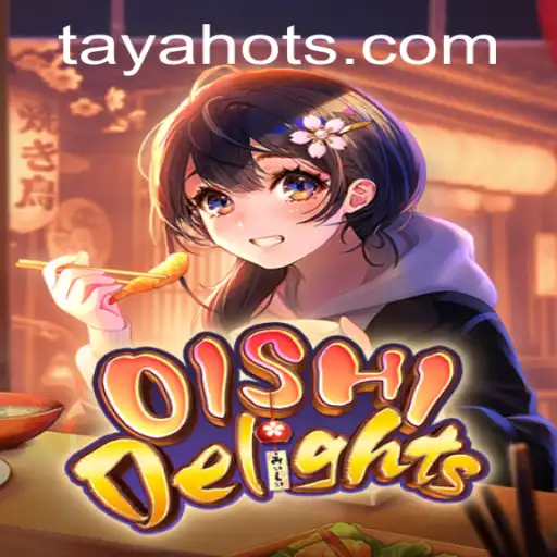 Unveiling OishiDelights: The Thrilling Adventure with TayaHot