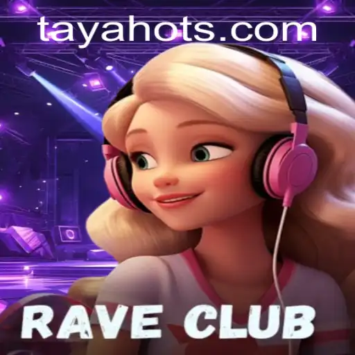 RaveClub: Dive into the Ultimate Clubbing Experience with TayaHot