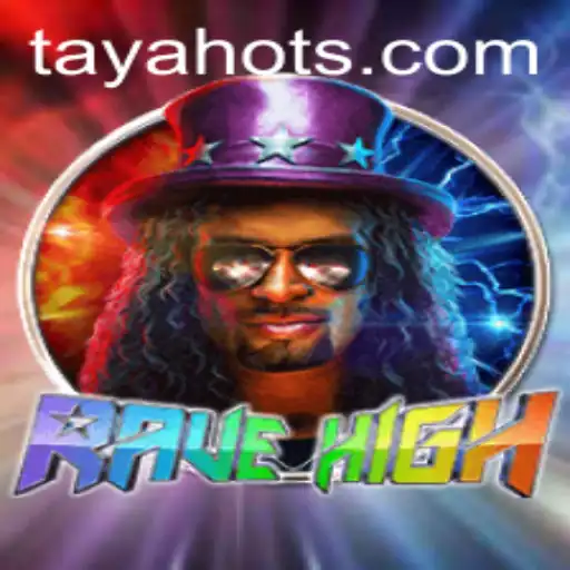 Unveiling the Excitement of RaveHigh: A Thrilling New Experience with TayaHot