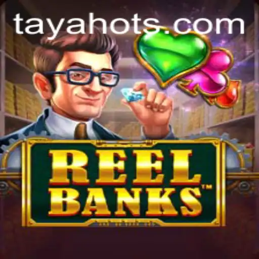 Exploring the Thrills of ReelBanks: A Revolutionary Adventure with TayaHot
